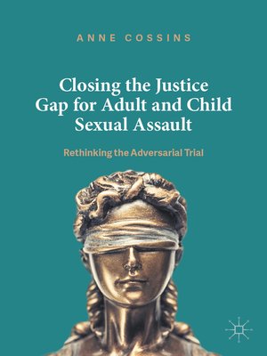 cover image of Closing the Justice Gap for Adult and Child Sexual Assault